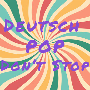 Deutsch Pop Don't Stop!