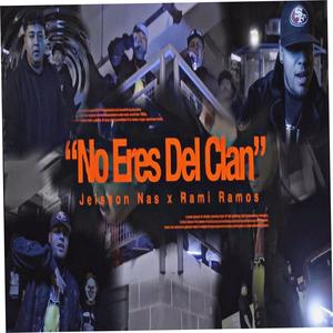 No eres del clan (feat. Rami Ramos) (Explicit)
