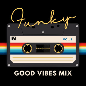 Funky Good Vibes Mix Vol. 1