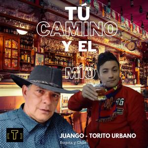 Tú Camino y el Mío (feat. Juango)