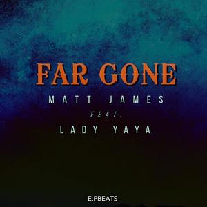 Far Gone (feat. Lady YaYa)