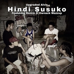 Hindi Susuko (Explicit)