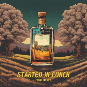 Started in Cunch (feat. Lupole) (Explicit)
