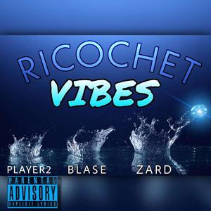 Ricochet Vibes (feat. BLASE & ZARD) (Explicit)