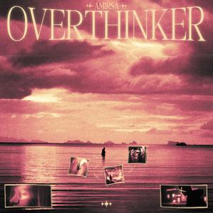 Overthinker (Explicit)