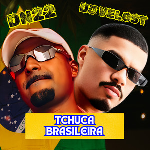 Tchuca Brasileira (Explicit)