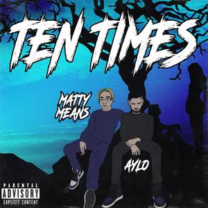 Ten Times(feat. AyLo)