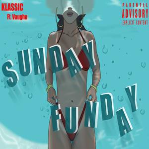 Sunday Funday (feat. Vaughn) [Explicit]