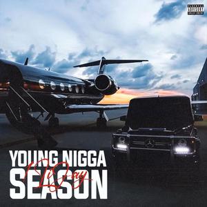 Young Nigga Season (Explicit)