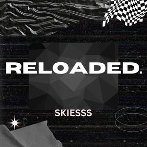 Reloaded. (Explicit)