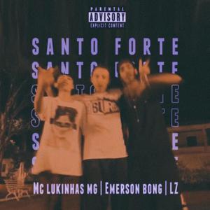 Santo Forte (feat. Emerson Bong & LZ) [Explicit]