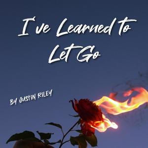 I've Learned to Let Go