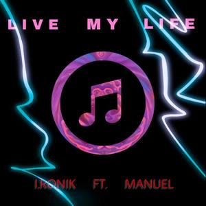 Live My Life (Explicit)