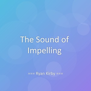 The Sound of Impelling