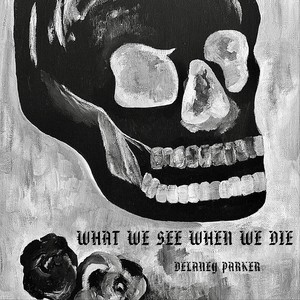 What We See When We Die