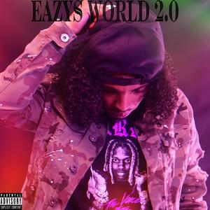 Eazys World 2.0 (Explicit)