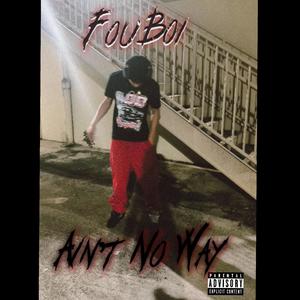 Aint No Way (Explicit)