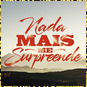 Nada Mais Me Surpreende