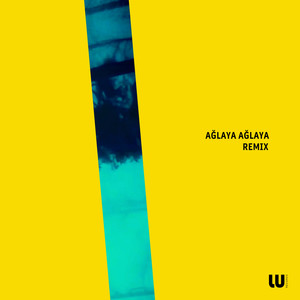 Ağlaya Ağlaya (Remix)