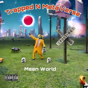 Trapped N Metaverse (Explicit)