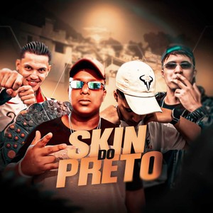 SKIN DO PRETO
