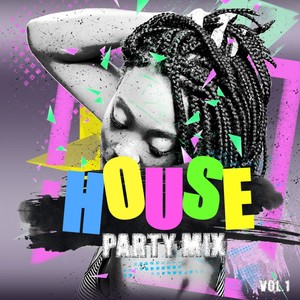 House Party Mix Vol.1