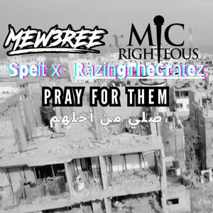 Pray For Them (feat. Mic Righteous, Speit & RazingTheCratez) (Explicit)
