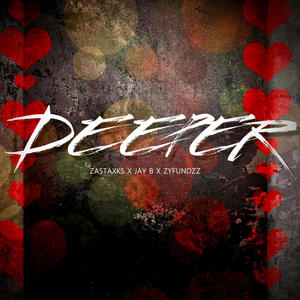 Deeper (feat. Jay B & ZyFundzz) [Explicit]