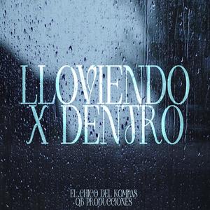 Lloviendo x dentro (Explicit)