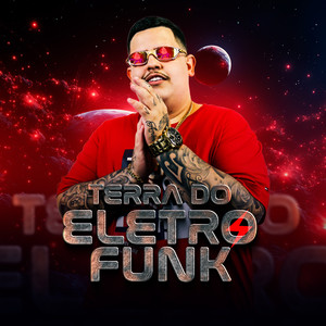 Terra do Eletrofunk (Explicit)