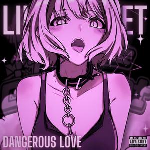 Dangerous Love (Explicit)