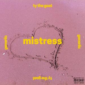 Mistress (feat. Generiic) [Explicit]