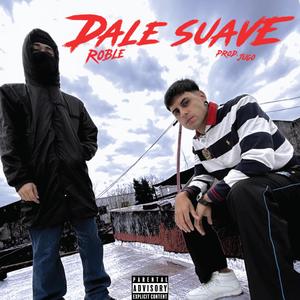 DALE SUAVE (feat. JUGO) (Explicit)