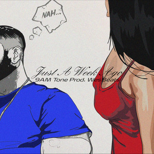 Just A Week Ago (Explicit)