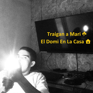 Traigan a Mari (Explicit)