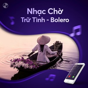 Tuyển tập nhạc chờ Bolero hay nhất (phần 6)