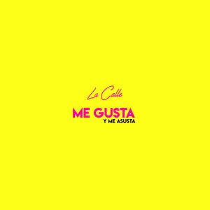 Me Gusta Y Me Asusta