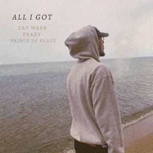 All I Got (feat. Prince of Peace)