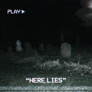 "HERE LIES" (Explicit)