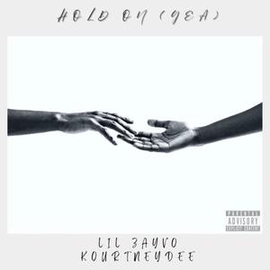 Hold on (Yea) (feat. KourtneyDee) (Explicit)