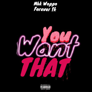 You Want That (Explicit)