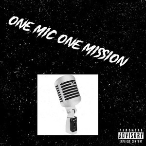 One Mic One Mission (Explicit)