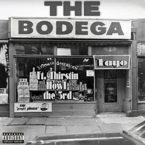 The Bodega(feat. Thirstin Howl The 3rd)