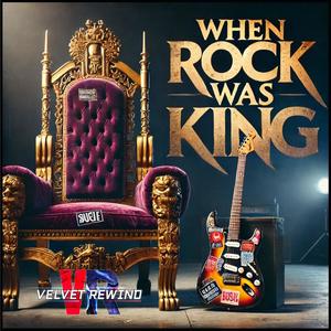 When Rock Was King