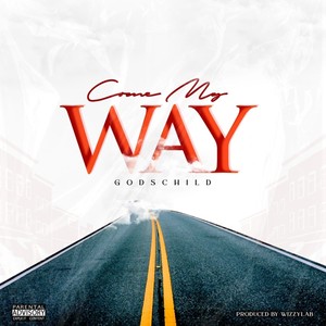 Come my way (Explicit)