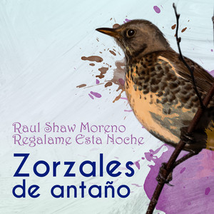 Zorzales de Antaño… Regalame Esta Noche