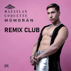 Mazatlán Coquette (Remix Club)