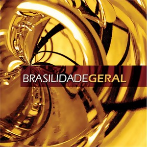 Brasilidade Geral - Tudo Igual