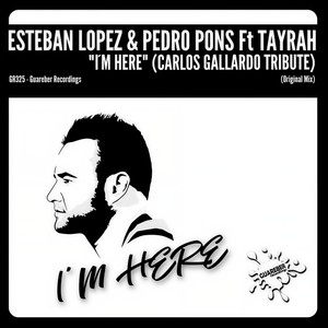 I'm Here(Carlos Gallardo Tribute) (Original Mix)