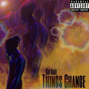 Things Change (Explicit)